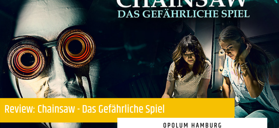 OPOLUM –  ChainSAW – Das gefährliche Spiel – Escape Theater Hamburg