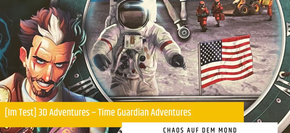 [Im Test] 3D Adventure: Time Guardian Adventures – Chaos auf dem Mond