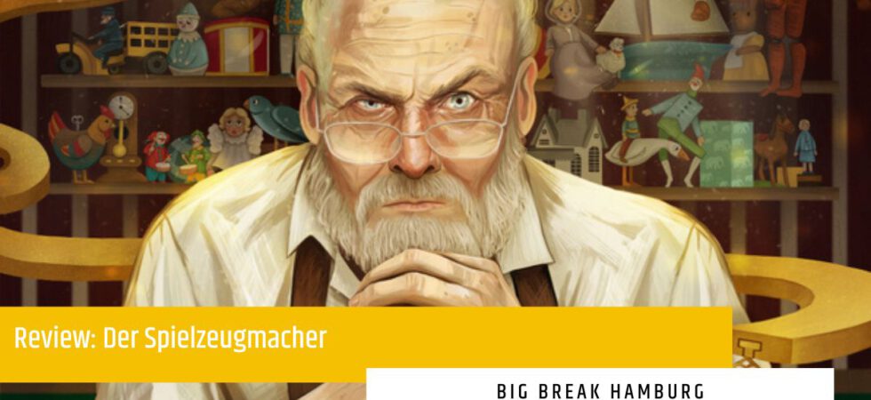 Big Break – The Toy Maker – Escape Room Hamburg