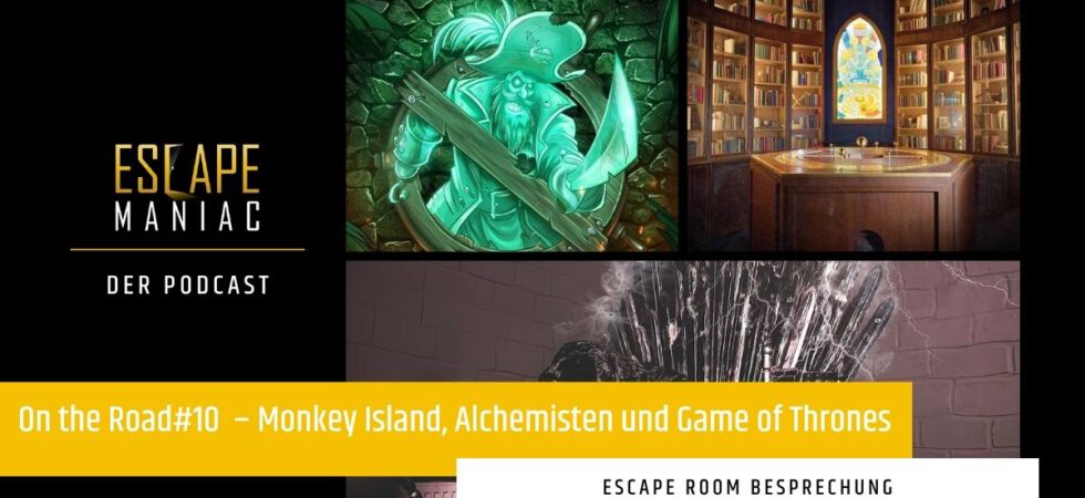 [Podcast] On the Road #10 – Von Monkey Island, Alchemisten und Game of Thrones