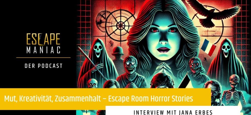 [Podcast] Mut, Kreativität und Zusammenhalt: Die Welt der (Horror) Escape Rooms mit Jana Erbes